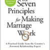 7 Principles of Making Marriage Work