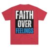 FAITH OVER FEELINGS: Unisex Tri-Blend Crew Tee - Image 42