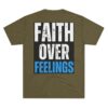 FAITH OVER FEELINGS: Unisex Tri-Blend Crew Tee - Image 14