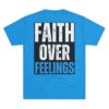 FAITH OVER FEELINGS: Unisex Tri-Blend Crew Tee - Image 22